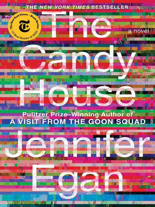 Title details for The Candy House: a Novel by Jennifer Egan - Wait list